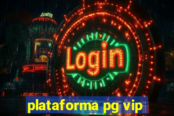 plataforma pg vip